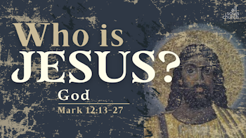 Who Is Jesus?: God
