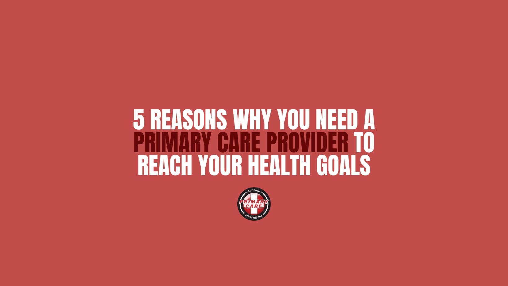 5 Reasons Why You Need a PCP