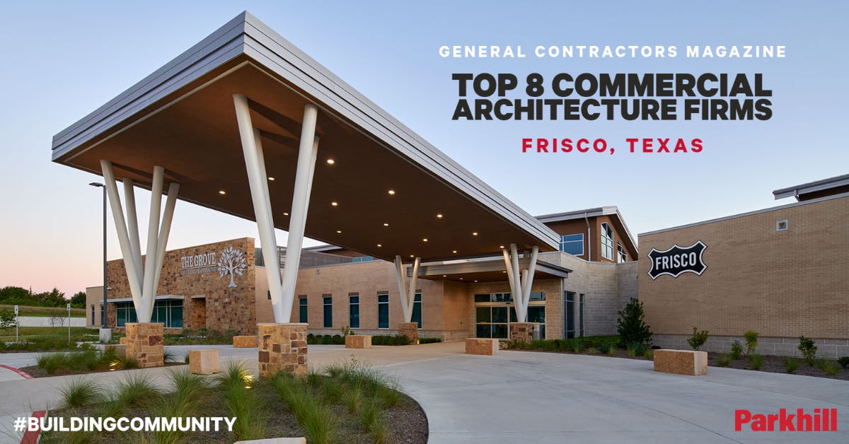 General Contractors Magazine Names Parkhill Among Top Commercial Architecture Firms in Frisco cover image