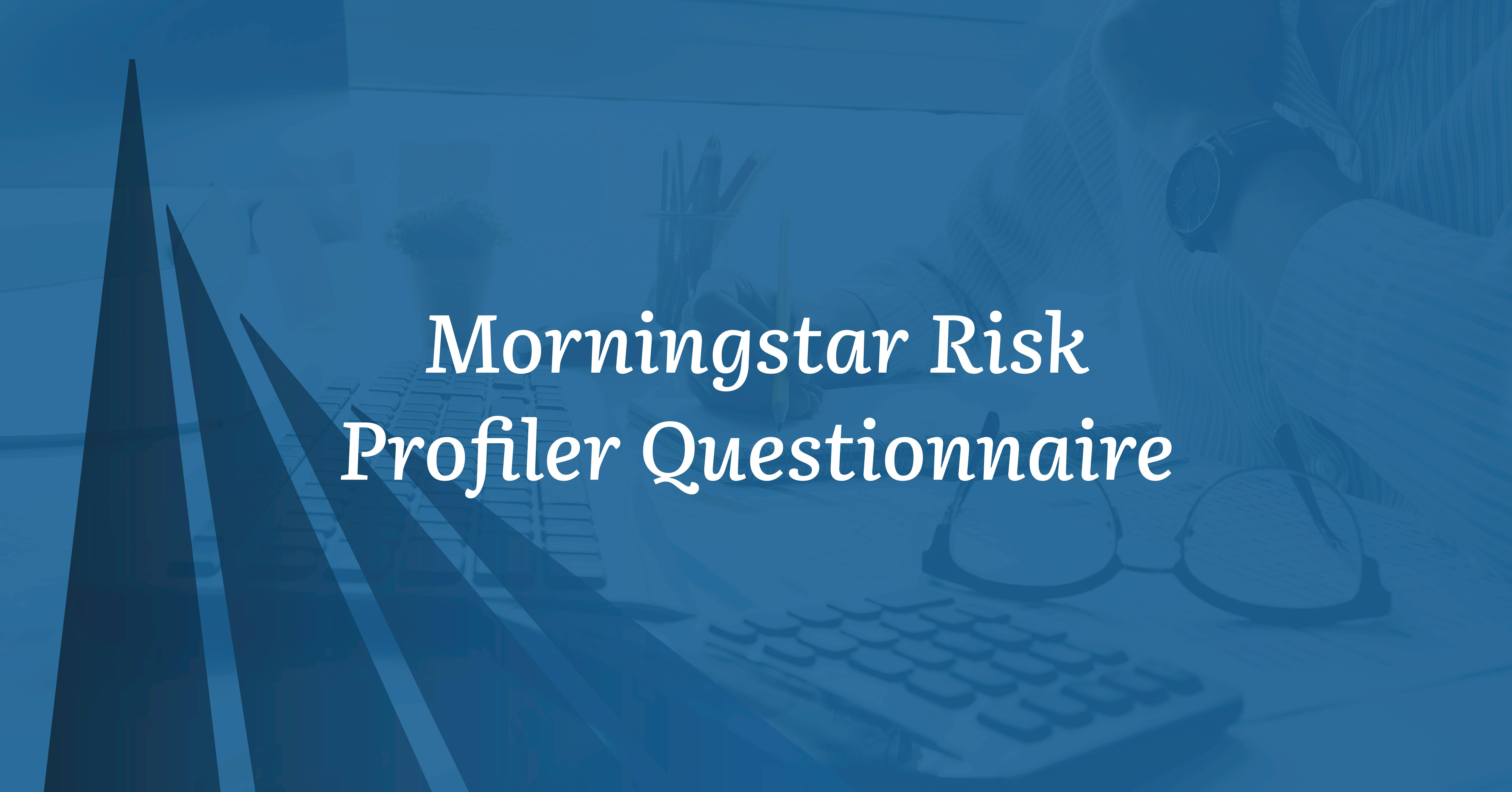 Morningstar Risk Profiler Questionnaire