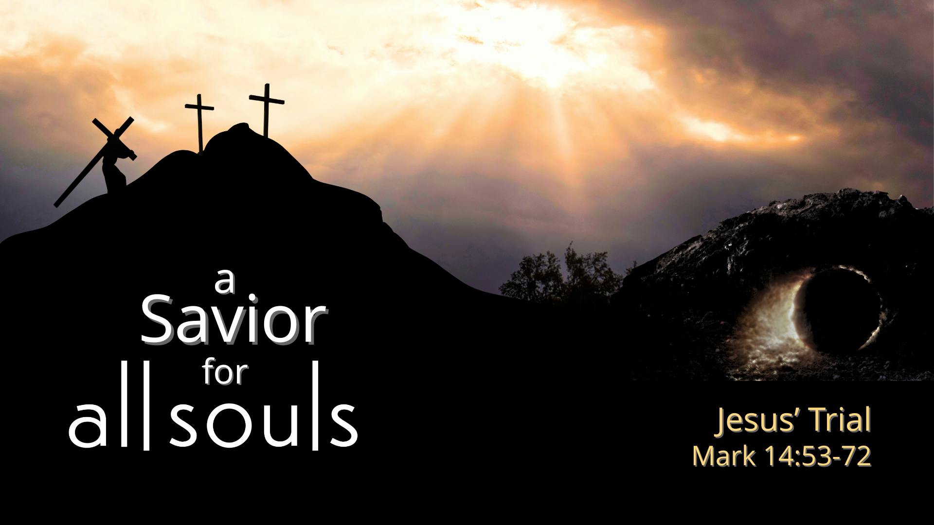 A Savior For All Souls: Jesus&#039; Trial cover for post
