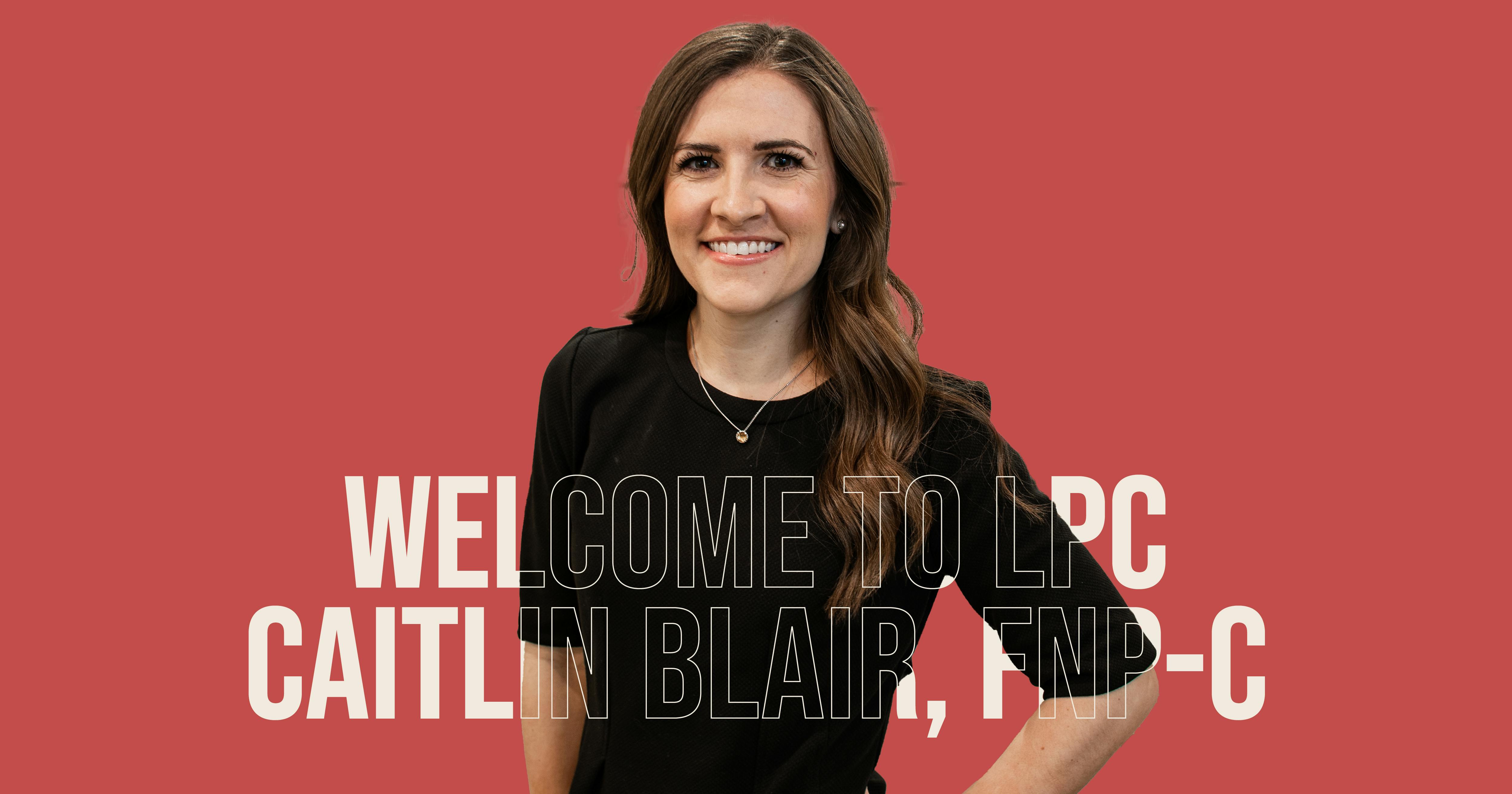 Meet Our New Family Nurse Practitioner: Caitlin Blair, FNP-C | Lubbock ...