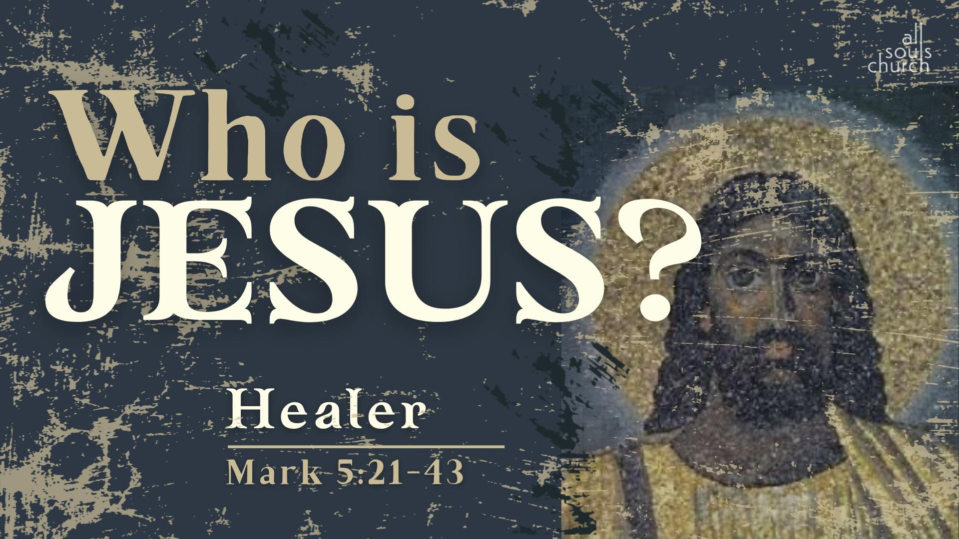 Who Is Jesus?: Healer