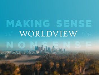 MSOTN 1 - Making Sense of our Worldview