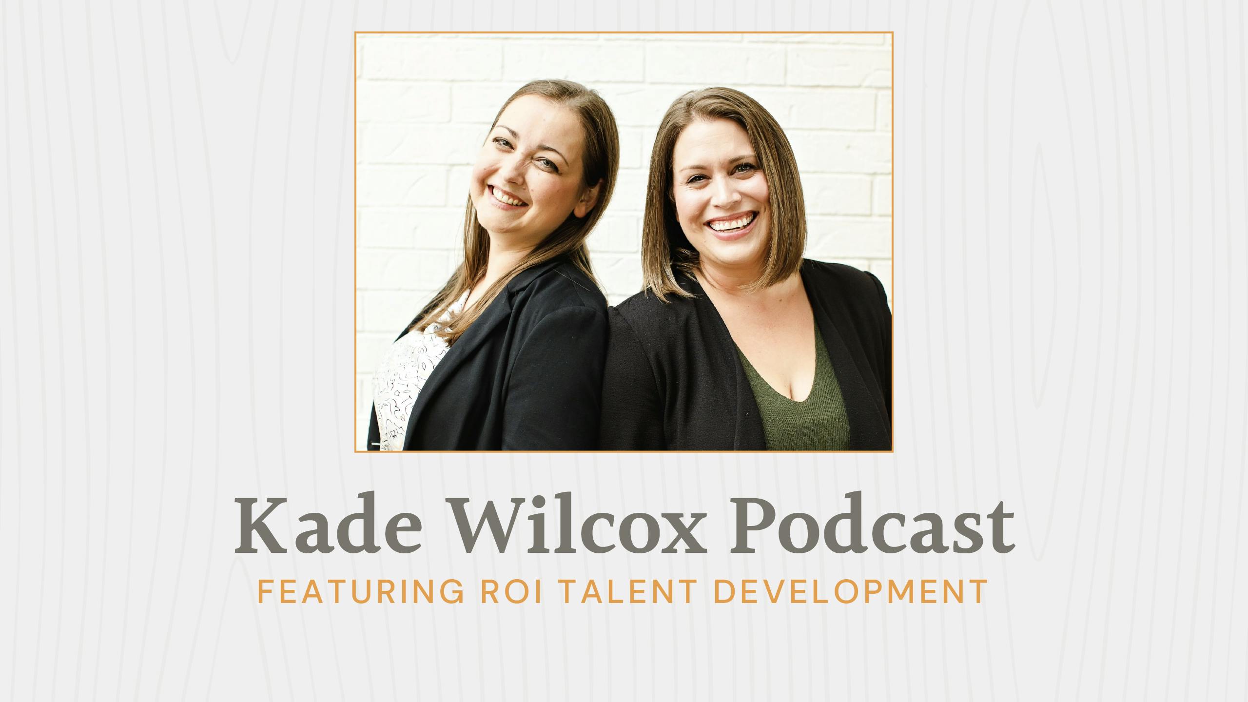 The Kade Wilcox Podcast: ROI Talent Development image