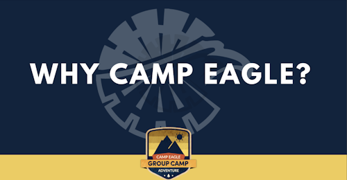 Why Camp Eagle?