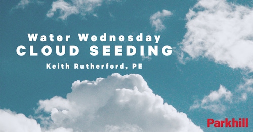 Water Wednesday – Cloud Seeding