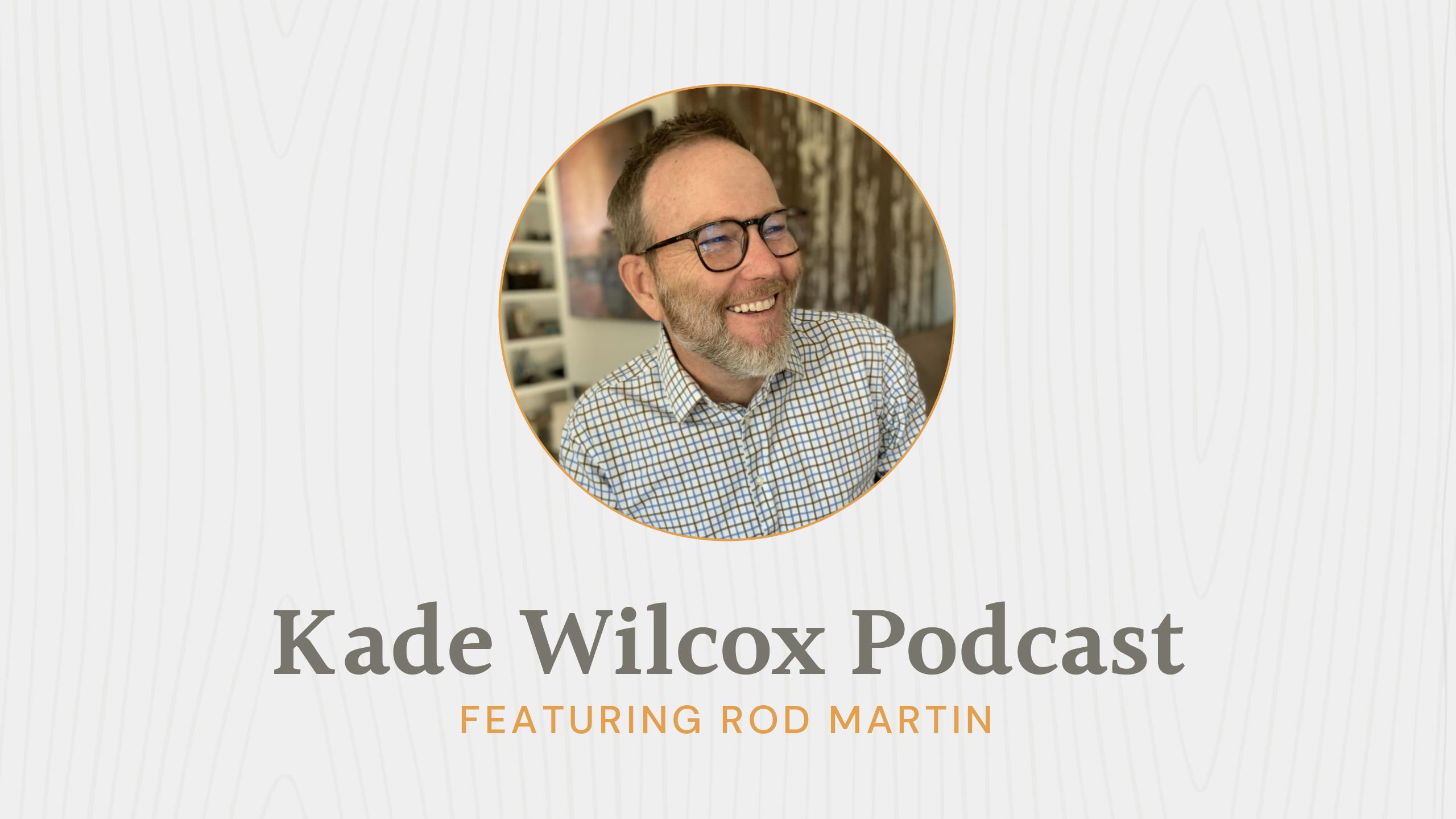 The Kade Wilcox Podcast with Rod Martin image