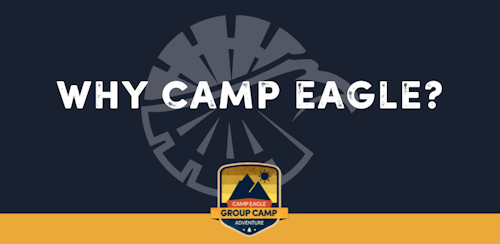 Why Camp Eagle?
